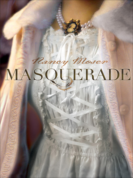 Title details for Masquerade by Nancy Moser - Wait list